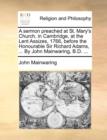 A Sermon Preached at St. Mary's Church, in Cambridge, at the Lent Assizes, 1766, Before the Honourable Sir Richard Adams, ... by John Mainwaring, B.D. ... - Book
