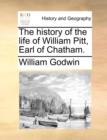 The History of the Life of William Pitt, Earl of Chatham. - Book