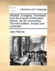 Athaliah. a Tragedy. Translated from the French of Monsieur Racine. by Mr. Duncombe. the Third Edition, Revised and Corrected. - Book