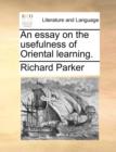 An Essay on the Usefulness of Oriental Learning. - Book