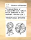 The Adventures of Ferdinand Count Fathom. by Dr. Smollett. in Two Volumes. Volume 2 of 2 - Book