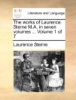 The Works of Laurence Sterne M.A. in Seven Volumes ... Volume 1 of 7 - Book
