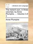 The Rector's Son, in Three Volumes; By Anne Plumptre, ... Volume 2 of 3 - Book