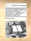 The Works of Alexander Pope Esq. in Nine Volumes, Complete. with His Last Corrections, Additions, and Improvements; ... Together with the Commentary and Notes of Mr. Warburton. Volume 8 of 9 - Book