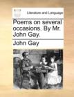 Poems on Several Occasions. by Mr. John Gay. - Book