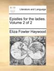 Epistles for the Ladies. Volume 2 of 2 - Book