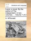 Laura; A Novel. by the Author of the Independent. in Two Volumes. ... Volume 1 of 2 - Book