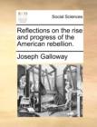 Reflections on the Rise and Progress of the American Rebellion. - Book