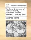 The Life and Opinions of Tristram Shandy, Gentleman. in Three Volumes. ... Volume 3 of 3 - Book