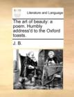 The Art of Beauty : A Poem. Humbly Address'd to the Oxford Toasts. - Book