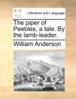 The Piper of Peebles, a Tale. by the Lamb-Leader. - Book