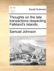 Thoughts on the Late Transactions Respecting Falkland's Islands. - Book
