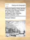 Gibbon's History of the Decline and Fall of the Roman Empire, in Six Volumes, Quarto, Abridged in Two Volumes, Octavo Volume 1 of 2 - Book