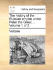 The History of the Russian Empire Under Peter the Great... Volume 1 of 2 - Book