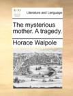 The Mysterious Mother. a Tragedy. - Book