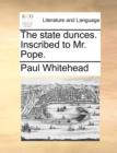 The State Dunces. Inscribed to Mr. Pope. - Book