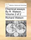 Chemical Essays. by R. Watson, ... Volume 2 of 2 - Book