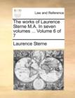 The Works of Laurence Sterne M.A. in Seven Volumes ... Volume 6 of 7 - Book