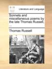 Sonnets and Miscellaneous Poems by the Late Thomas Russell, ... - Book