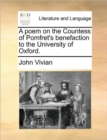 A Poem on the Countess of Pomfret's Benefaction to the University of Oxford. - Book