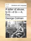 A Letter of Abuse, to D---D G-----K, Esq. - Book