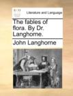 The Fables of Flora. by Dr. Langhorne. - Book