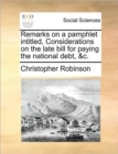 Remarks on a Pamphlet Intitled, Considerations on the Late Bill for Paying the National Debt, &c. - Book