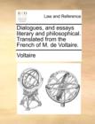 Dialogues, and Essays Literary and Philosophical. Translated from the French of M. de Voltaire. - Book