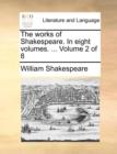 The Works of Shakespeare. in Eight Volumes. ... Volume 2 of 8 - Book