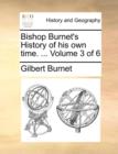 Bishop Burnet's History of His Own Time. ... Volume 3 of 6 - Book