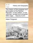 The History of the Progress and Termination of the Roman Republic. a New Edition, in Five Volumes, Revised and Corrected. with Maps. .. Volume 3 of 5 - Book