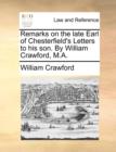 Remarks on the Late Earl of Chesterfield's Letters to His Son. by William Crawford, M.A. - Book