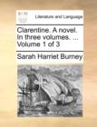 Clarentine. a Novel. in Three Volumes. ... Volume 1 of 3 - Book