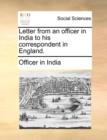 Letter from an Officer in India to His Correspondent in England. - Book