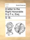 A Letter to the Right Honorable H-Y F-X, Esq; - Book
