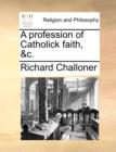 A Profession of Catholick Faith, &c. - Book