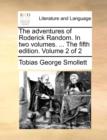 The adventures of Roderick Random. In two volumes. ... The fifth edition. Volume 2 of 2 - Book