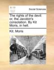 The Rights of the Devil : Or, the Jacobin's Consolation. by Kit Moris, in Hell. - Book