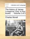 The History of James Lovegrove, Esq; In Four Books. ... Volume 2 of 2 - Book
