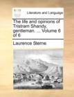 The Life and Opinions of Tristram Shandy, Gentleman. ... Volume 6 of 6 - Book