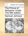 The Prince of Abissinia. a Tale. the Fifth Edition. - Book
