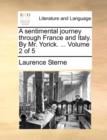 A Sentimental Journey Through France and Italy. by Mr. Yorick. ... Volume 2 of 5 - Book
