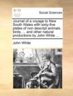 Journal of a voyage to New South Wales with sixty-five plates of non descript animals, birds, ... and other natural productions by John White ... - Book