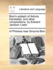 Bion's Epitaph of Adonis Translated, and Other Compositions, by Edward Jackson Lister. - Book