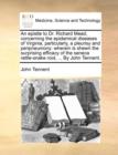 An Epistle to Dr. Richard Mead, Concerning the Epidemical Diseases of Virginia, Particularly, a Pleurisy and Peripneumony : Wherein Is Shewn the Surprising Efficacy of the Seneca Rattle-Snake Root, .. - Book