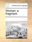 Woman : A Fragment. - Book