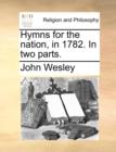 Hymns for the Nation, in 1782. in Two Parts. - Book