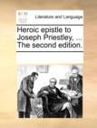 Heroic Epistle to Joseph Priestley, ... the Second Edition. - Book