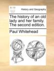 The History of an Old Lady and Her Family. the Second Edition. - Book