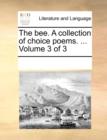The Bee. a Collection of Choice Poems. ... Volume 3 of 3 - Book
